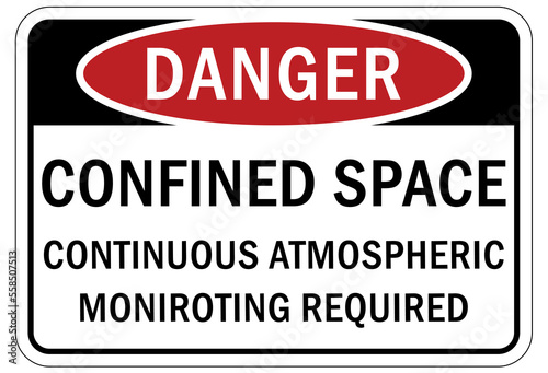 Confined space sign and labels continuous atmospheric monitoring required