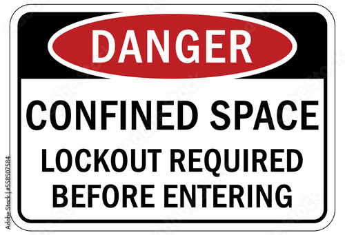 Confined space sign and labels lockout required before entering
