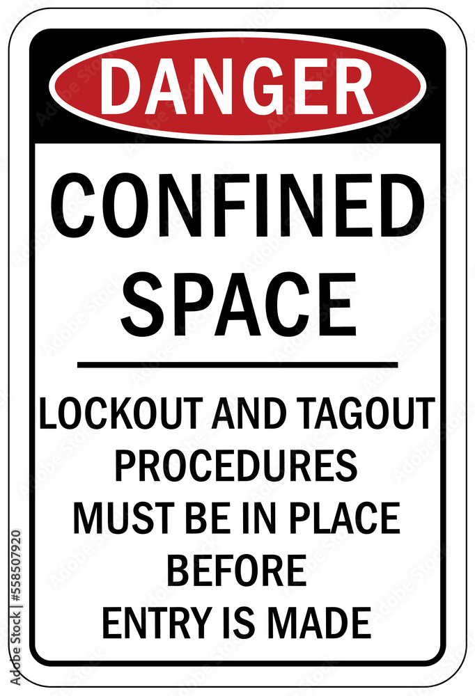 Confined space sign and labels lockout and tagout procedures must be
