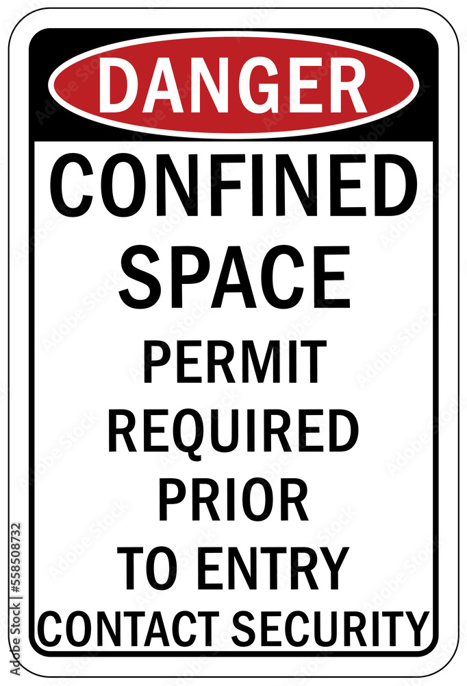 Confined space sign and labels permit required prior to entry call security