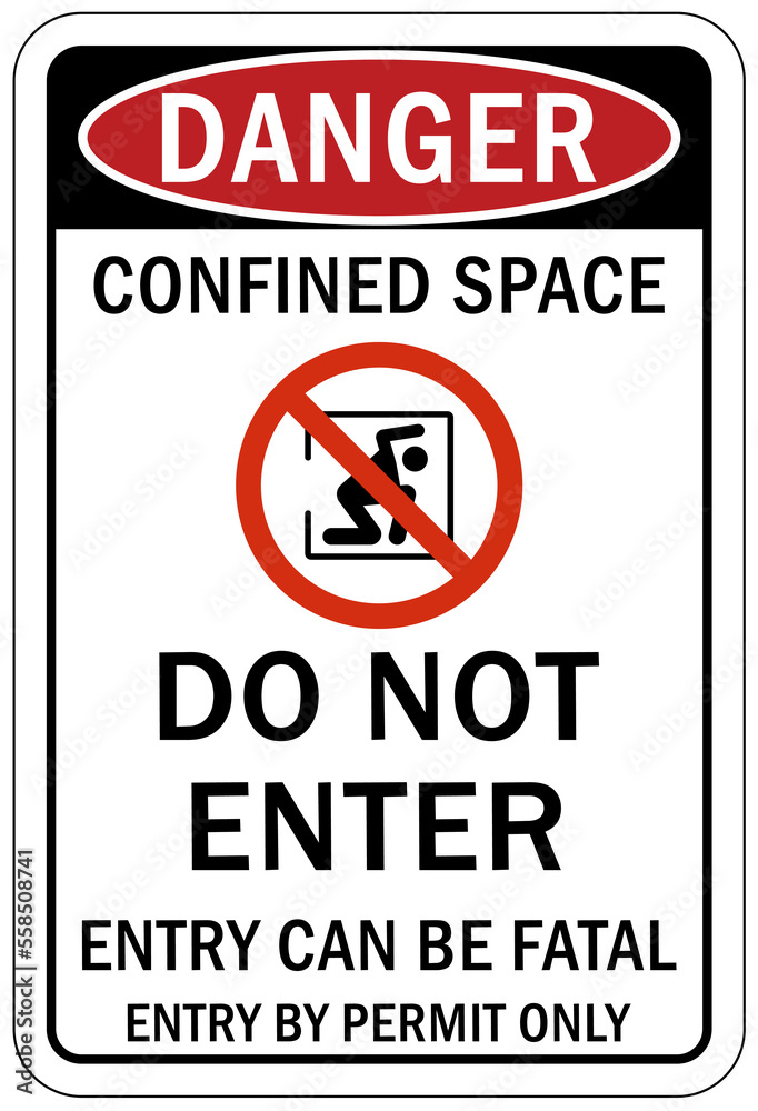 Confined space sign and labels do not enter, entry can be fatal entry by permit only