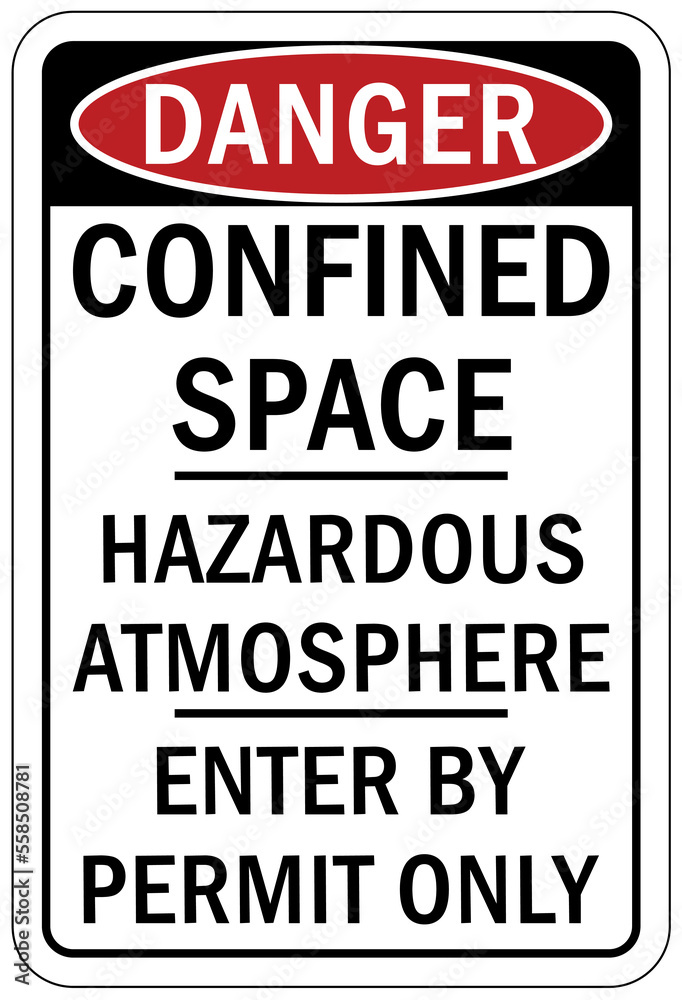 Confined space sign and labels hazardous atmosphere enter by permit only