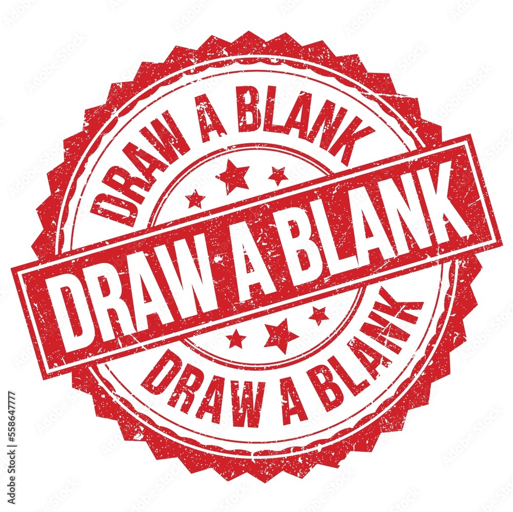 DRAW A BLANK text on red round stamp sign DRAW A BLANK text on red round stamp sign
