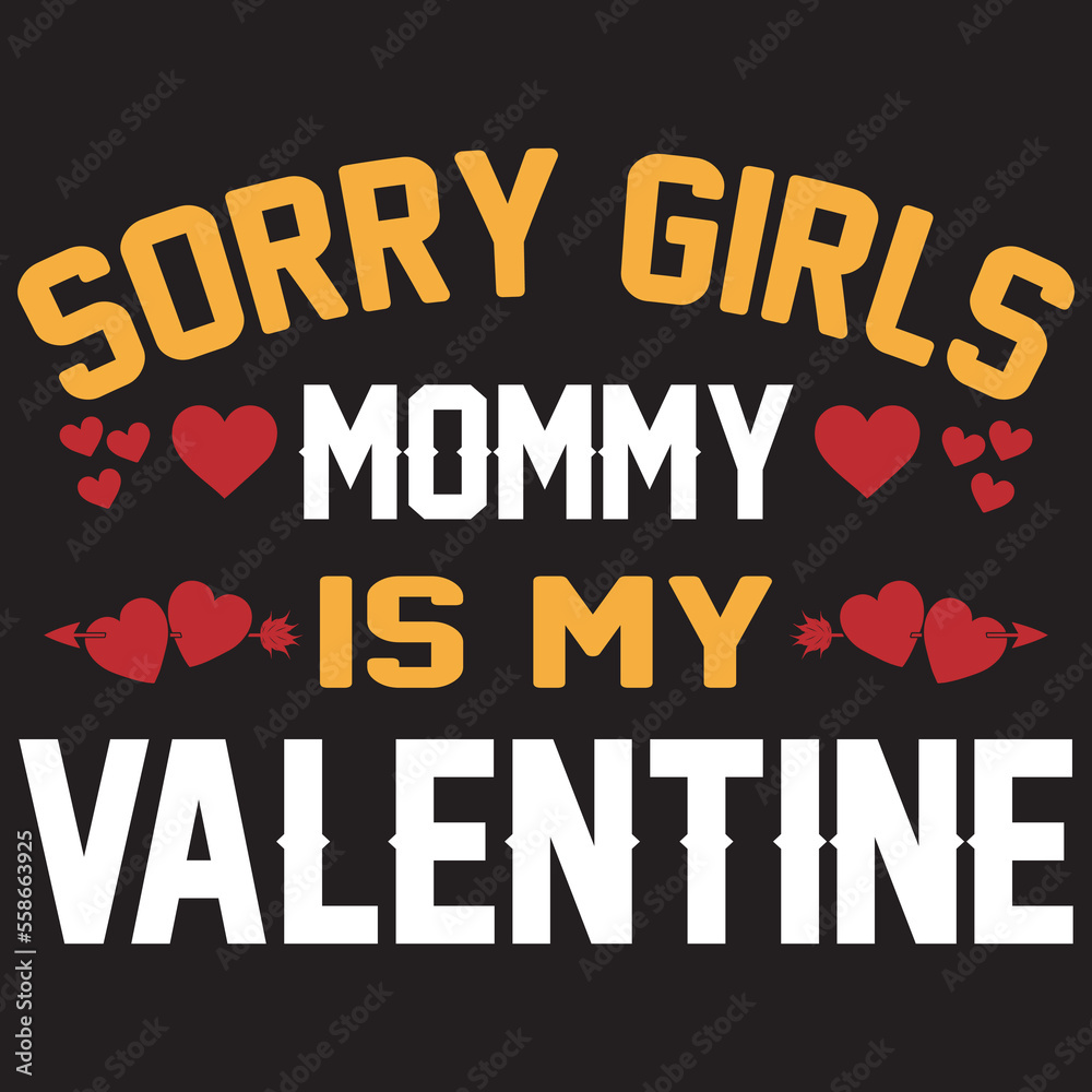 sorry girls my mommy is my valentine t-shirt design,
sorry girl my t-shirt design sorry girls my mommy is my valentine t-shirt design,
sorry girl my t-shirt design
