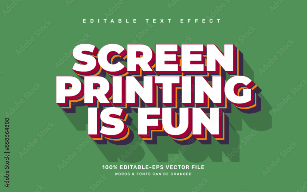 Quote editable text effect template, screen printing is fun quote
