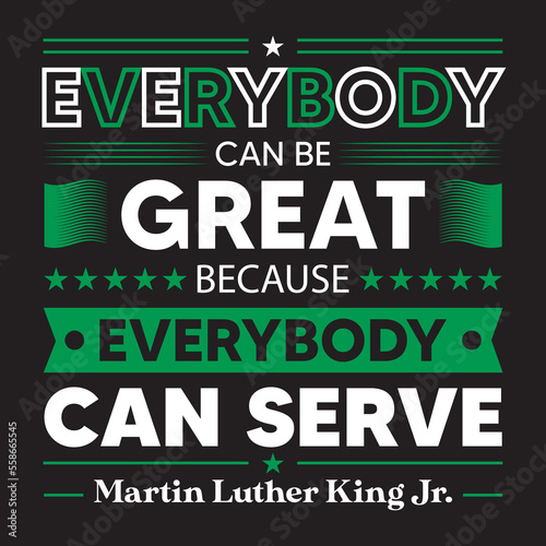 Everybody can be great typography t-shirt design,
everybody can be great because typography t-shirt design, everybody can be great because everybody can serve typography t-shirt design, photo