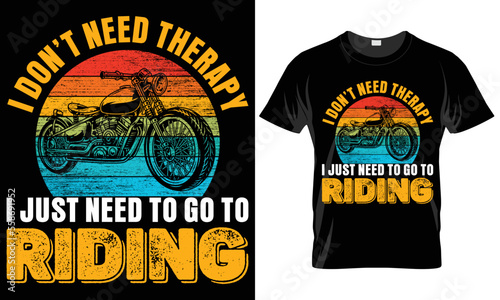 I don't need therapy i just need to go riding-motorcycle T-shirt design
 photo