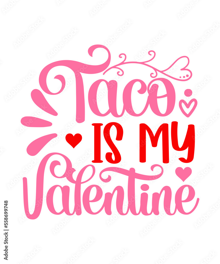 Taco Is My Valentine SVG Designs
