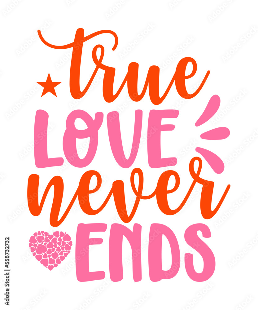 True Love Never Ends SVG Designs