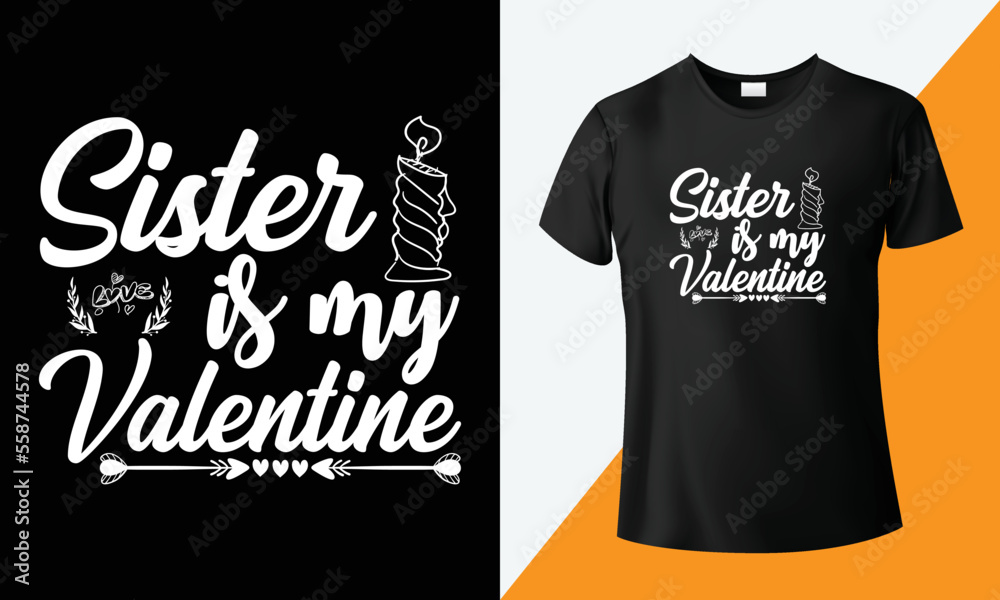 Sister is my valentine, valentines day SVG unique t-shirt design. Sister is my valentine, valentines day SVG unique t-shirt design.