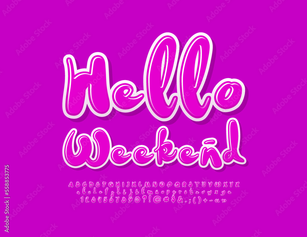 Vector bright card Hello Weekend. Pink glossy Font. Modern Alphabet Letters and Numbers set 