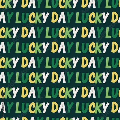 cute lucky day  Saint St Patrick day seamless pattern in green shamrocks clovers four leaf clovers. letters, lettering pattern, typography.