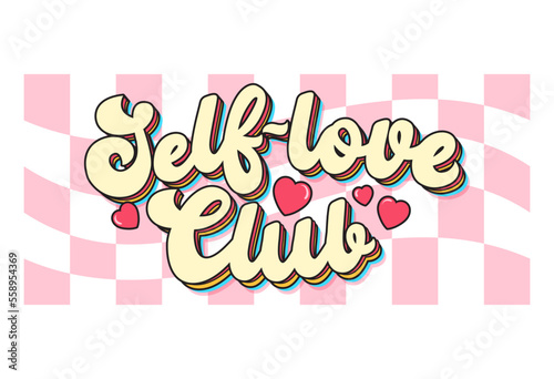 Self-love Club funny hand drawn groovy style vector illustration. Trendy 70s lettering quote with Trippy Grid background for poster, print, card, fashion. Love yourself 80s hippie motivational quote