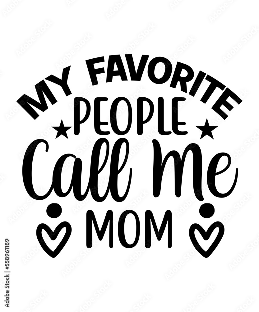 My Favorite People Call Me Mom SVG