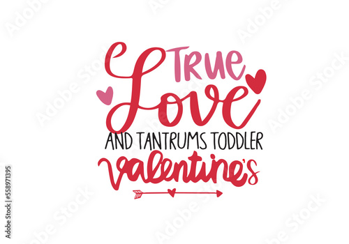 True Love and Tantrums toddler valentines T shirt