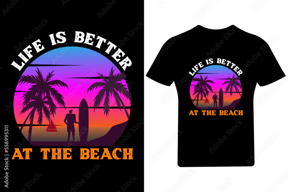 Life is better at the beach T Shirt Design,