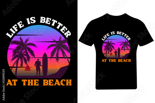 Life is better at the beach T Shirt Design,