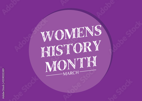 Women's History month is observed every year in March, is an annual declared month that highlights the contributions of women to events in history and contemporary society, flat vector illustration