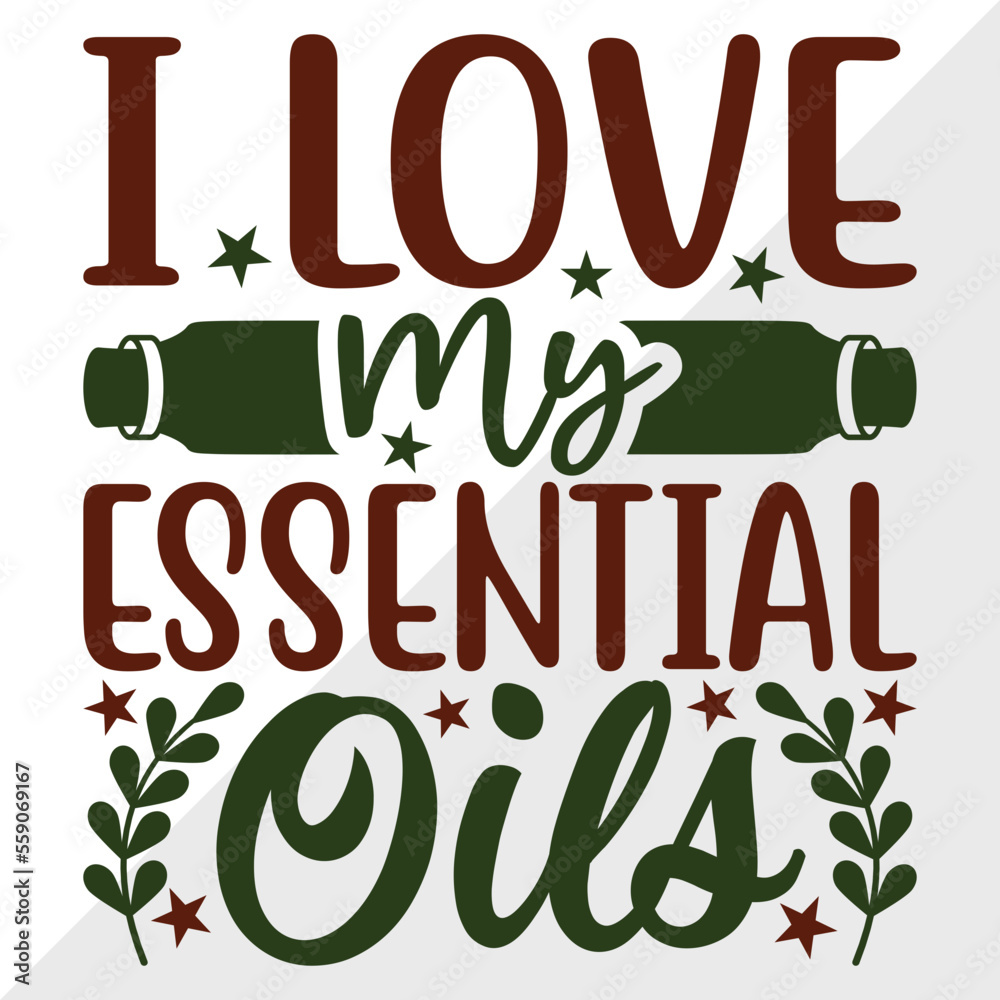 I Love My Essential Oils SVG Bundle, Essential Oil Svg, Mama Svg, Oil