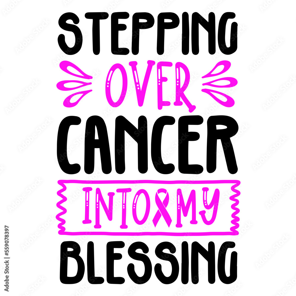 Stepping Over Cancer Into My Blessing SVG