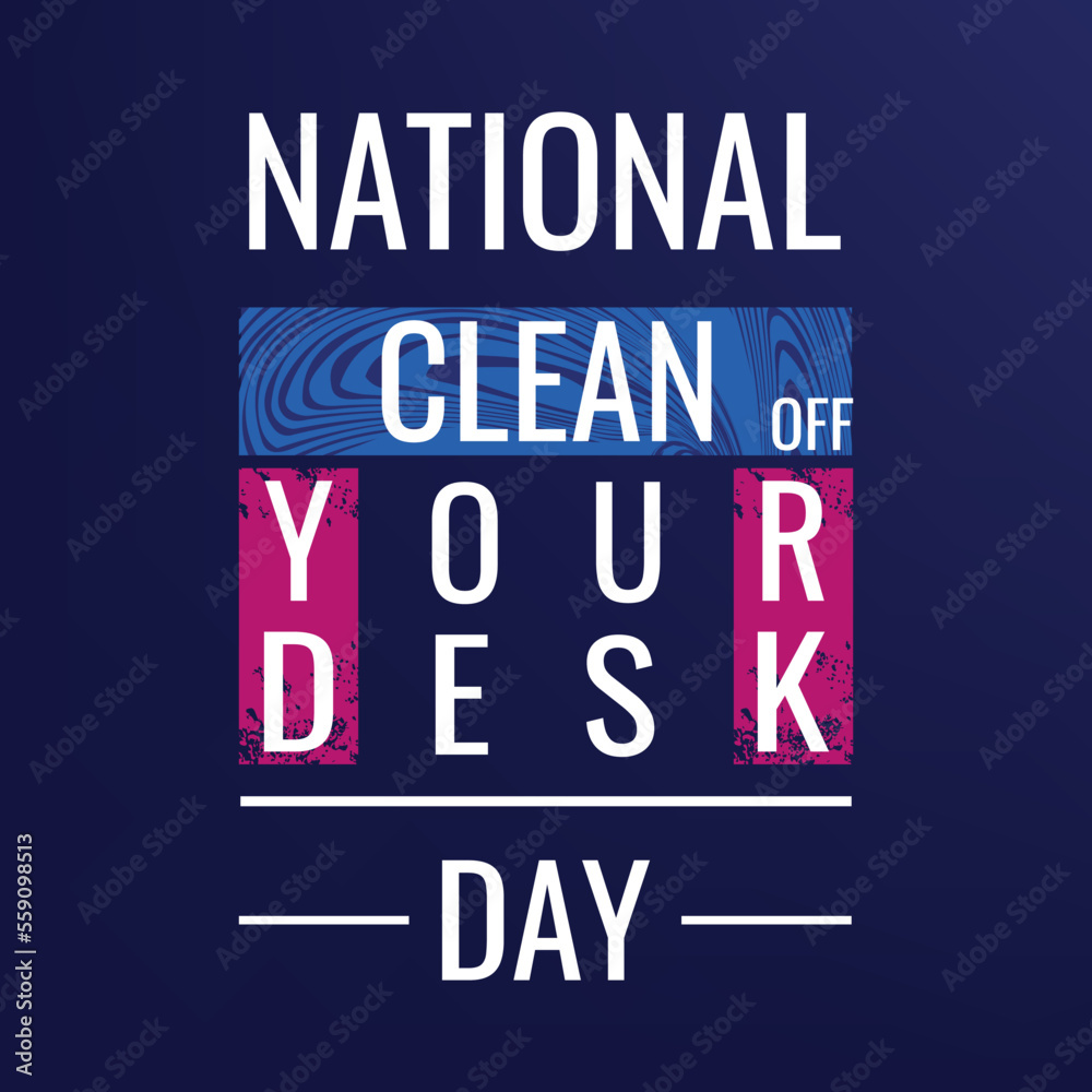 National Clean Off Your Desk Day. Design suitable for greeting card poster and banner National Clean Off Your Desk Day. Design suitable for greeting card poster and banner