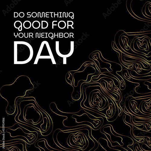 Do Something Good for Your Neighbor Day. Design suitable for greeting card poster and banner