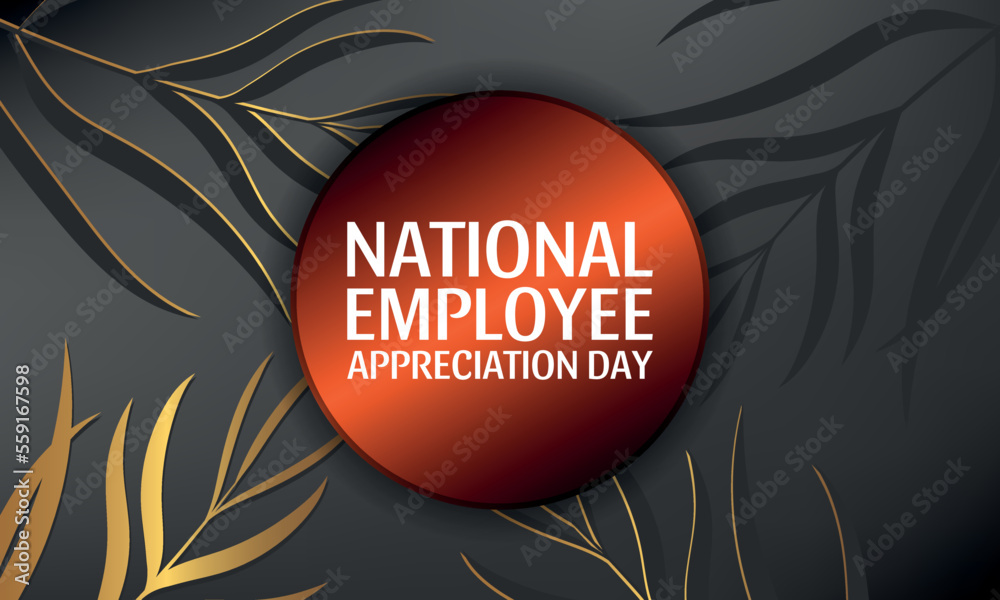 national EMPLOYEE APPRECIATION day . Design suitable for greeting card poster and banner vector