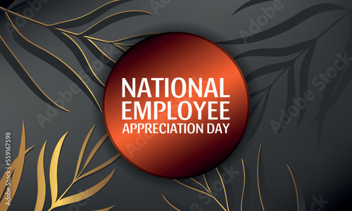 national EMPLOYEE APPRECIATION day . Design suitable for greeting card poster and banner