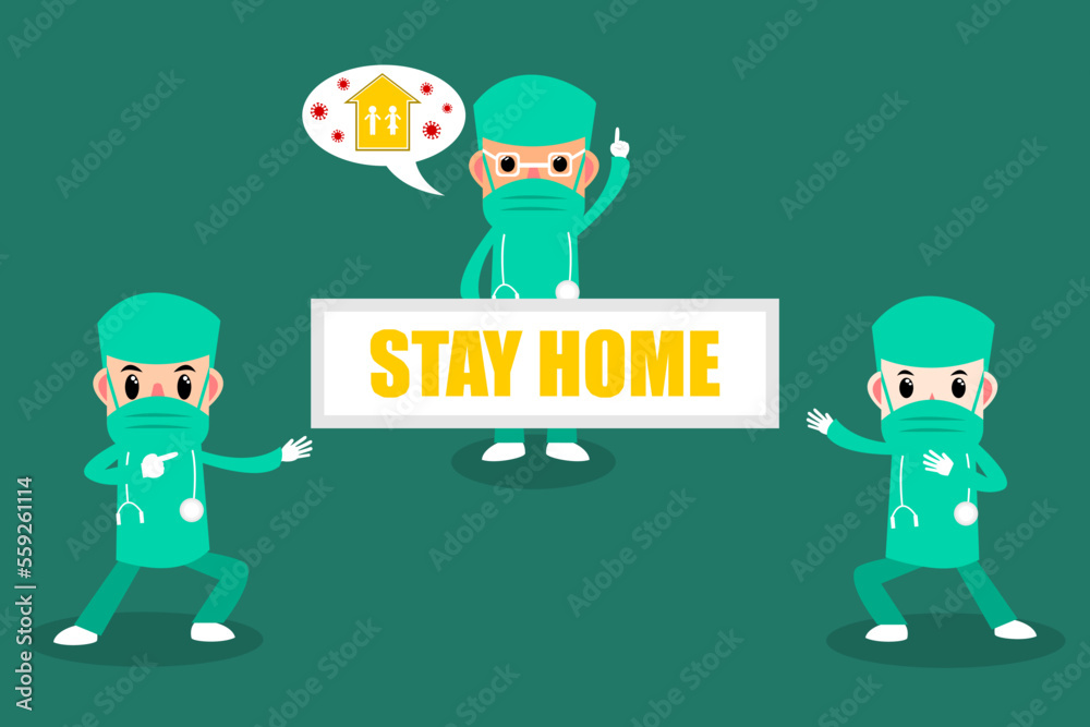 Fototapeta premium Doctor advised everyone to stay at home. Prevention and reduction of infection Coronavirus(Covid-19). Virus protection concept. Vector illustration.