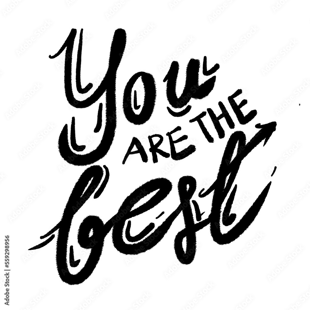 Hand lettering typography, you are the best poster. Romantic love quote Hand lettering typography, you are the best poster. Romantic love quote