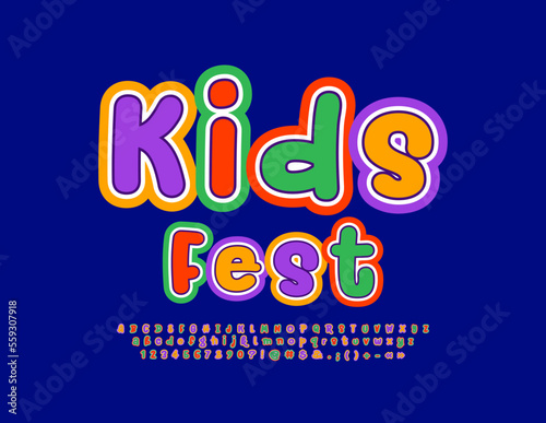 Vector colorful banner Kids Fest. Playful childish Font. Bright artistic Alphabet Letters, Numbers and Symbols set