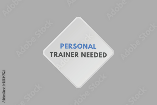 personal trainer needed text Button. personal trainer needed Sign Icon Label Sticker Web Buttons