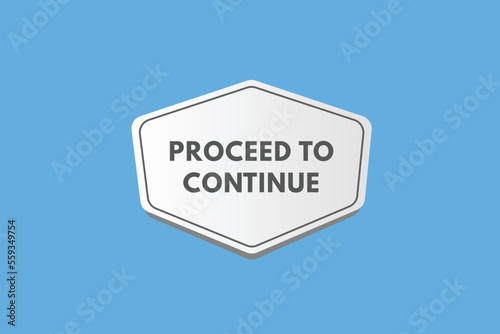 proceed to continue text Button. proceed to continue Sign Icon Label Sticker Web Buttons 