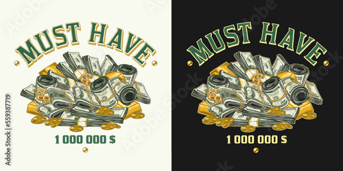 Label with pile, heap of cash money, gold ingots, coins, text. Colorful vintage illustration with money rolls, wads, stacks of US 100 dollar bills on black, white background Concept of wealth, success
