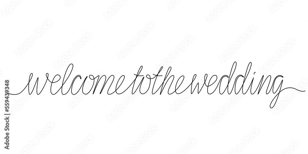 Welcome to the wedding - continues line quote. Vector stock illustration isolated on white background for invitation, poster, banner. Editable stroke. 
