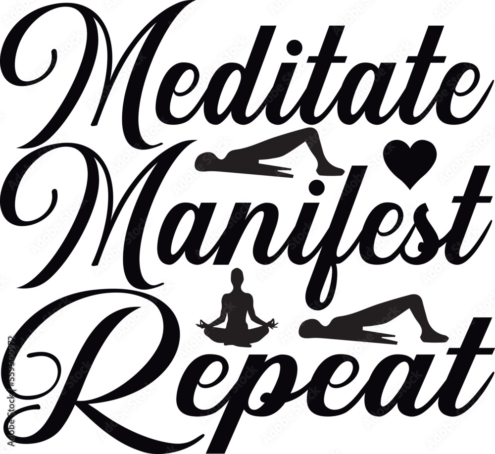 Meditate Manifest Repeat