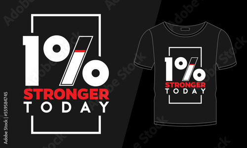 One percent stronger today t-shirt design for anxiety or depression