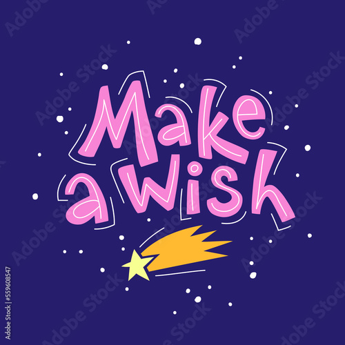 Make a wish colorful lettering with a falling star. Dream and dreaming symbol for poster ot a t-shirt design.