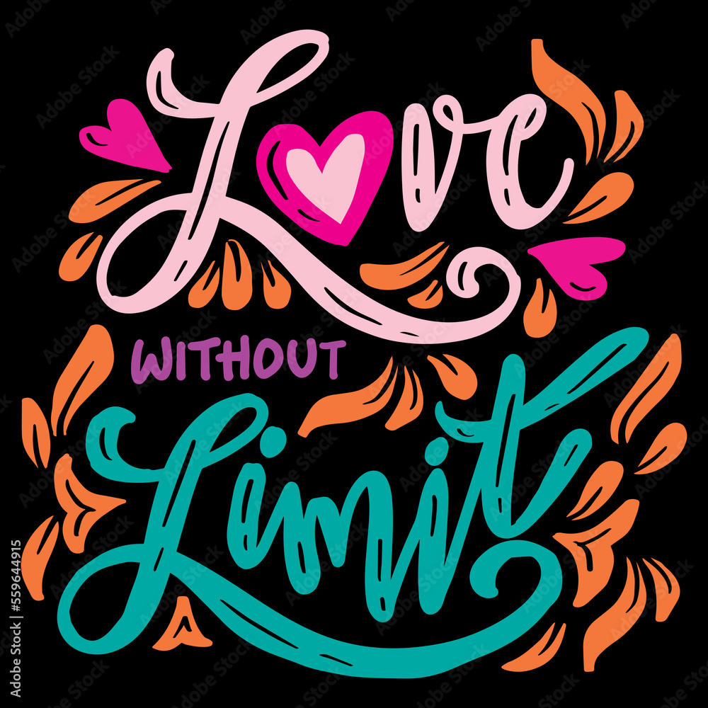 Fototapeta premium Love without limit, hand lettering. Poster quotes.