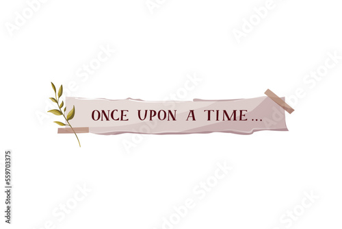 "Once upon a time" hand drawn lettering for Bookstore, bookshop, library, book lover, bibliophile. Isolated vector illustration for card, postcard, poster, banner.