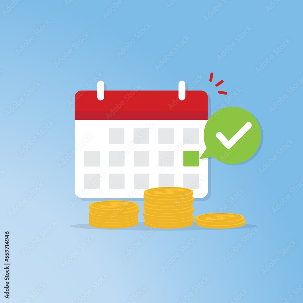 Success salary payment. Pay schedule agenda done on calendar and checkmark, tax or credit bill time, loan date. Money plan. Budget income day. Vector illustration Success salary payment. Pay schedule agenda done on calendar and checkmark, tax or credit bill time, loan date. Money plan. Budget income day. Vector illustration