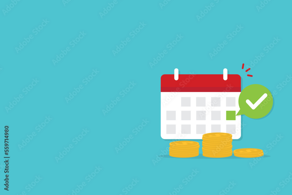 Success salary payment. Pay schedule agenda done on calendar and checkmark, tax or credit bill time, loan date. Money plan. Budget income day. Vector illustration Success salary payment. Pay schedule agenda done on calendar and checkmark, tax or credit bill time, loan date. Money plan. Budget income day. Vector illustration