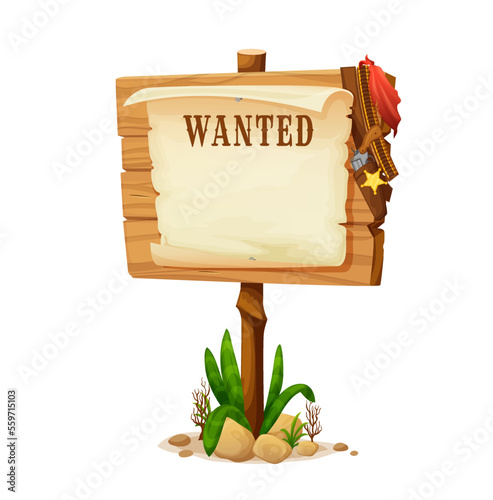 Cartoon wild west wanted board, wooden sign. Isolated vector western game banner with blank parchment, gun, sheriff star badge, bandana and bandolier. Vintage announcement signboard for bandit search