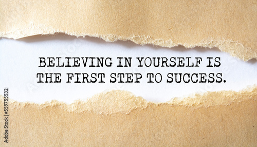 Believing in yourself is the first step to success.