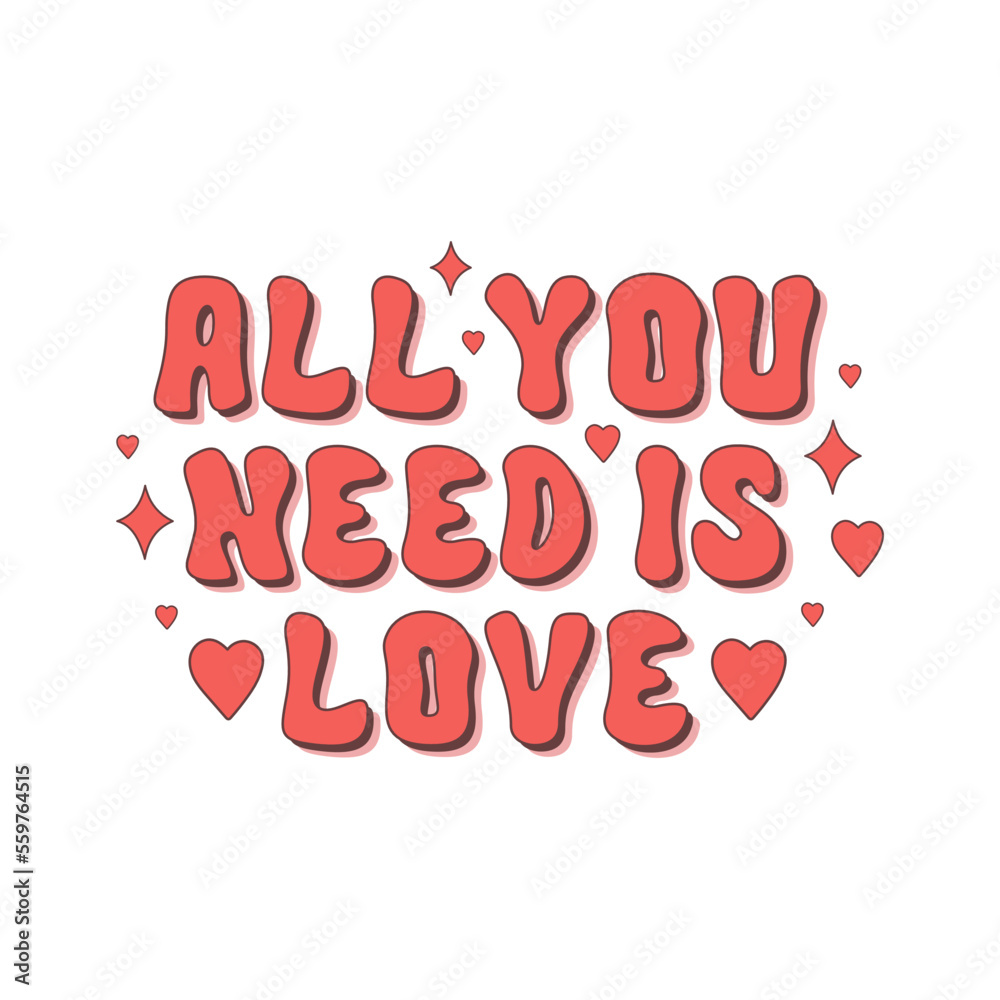 All you need is love retro slogan on a white background. Vector typography illustration in vintage style 60s, 70s. 