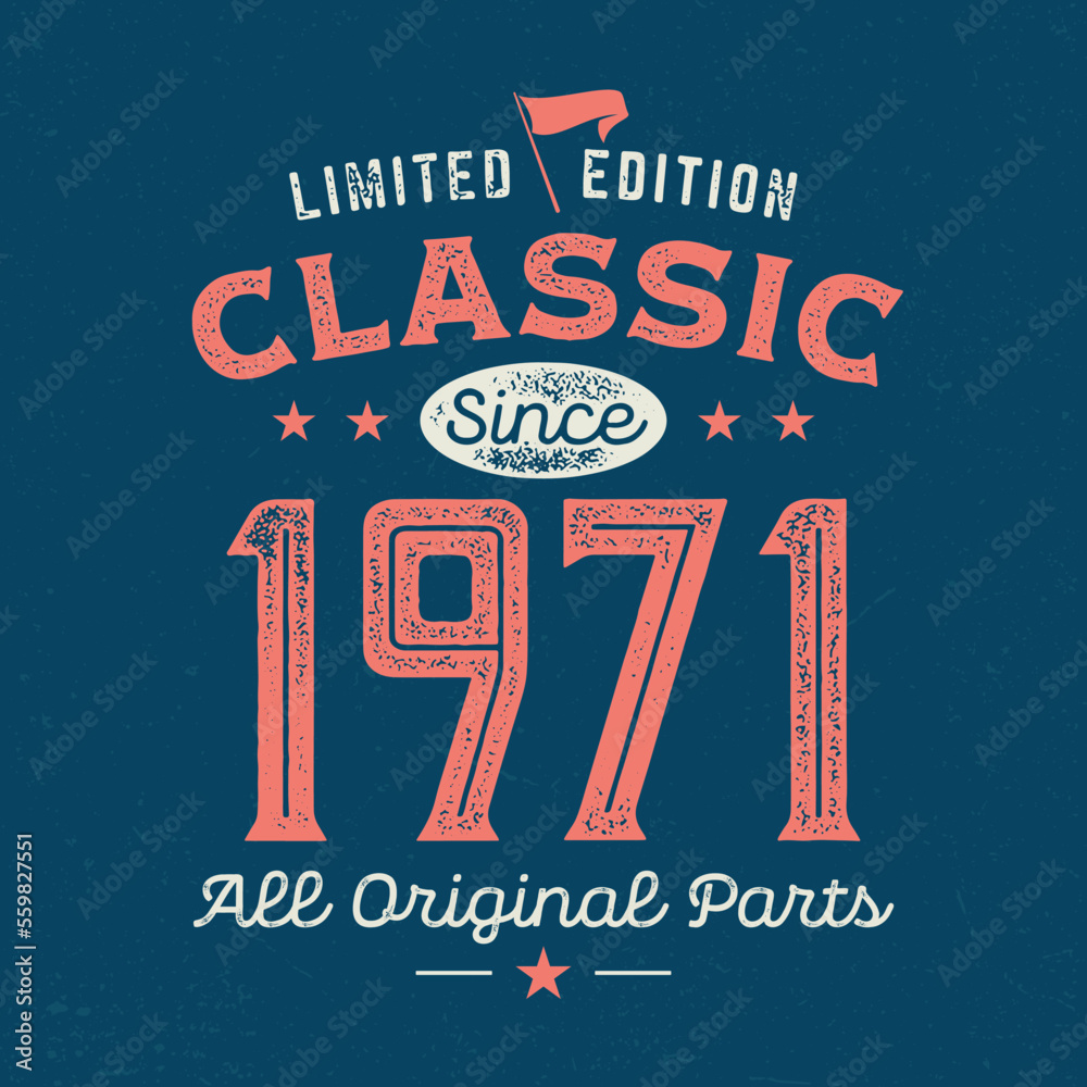 Obraz premium Classic Since 1971, All Original Parts - Fresh Birthday Design. Good For Poster, Wallpaper, T-Shirt, Gift.