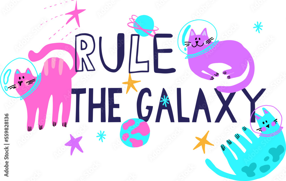 Rule the galaxy. Print with cat. Colorful poster for t-shirt, textile, fabric, stationary, kids, clothes and other design.