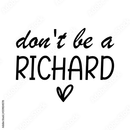 Don't be a Richard