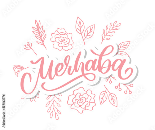 Merhaba Hand Drawn Black Vector Calligraphy Isolated on White Background. Merhaba - Turkish Word Meaning Hello © 1emonkey