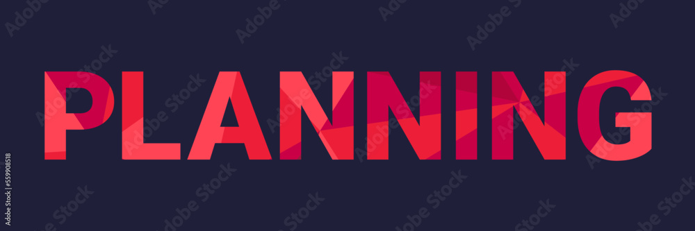 Isolated word Planning filled with low poly texture on dark blue background. Monochrome red triangles in text. Title. Vector illustration. Isolated word Planning filled with low poly texture on dark blue background. Monochrome red triangles in text. Title. Vector illustration.